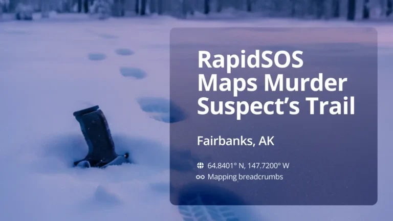 Header Image for Customer Story: Fairbanks AK - RapidSOS Maps Murder Suspect’s Trail